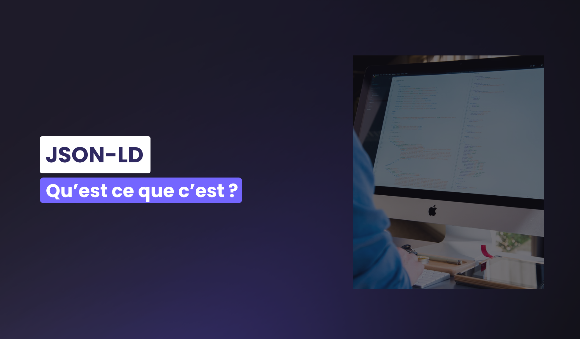 Qu’est-ce que le JSON-LD ?