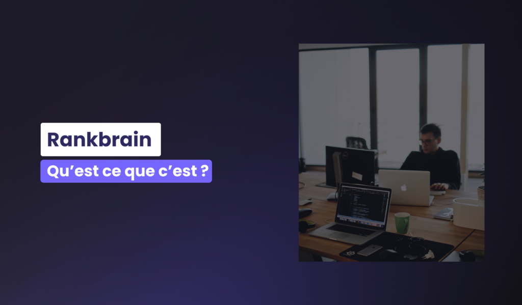 Visuel illustrant l’article consacré à RankBrain, la brique machine learning intégrée à l’algorithme Google Hummingbird