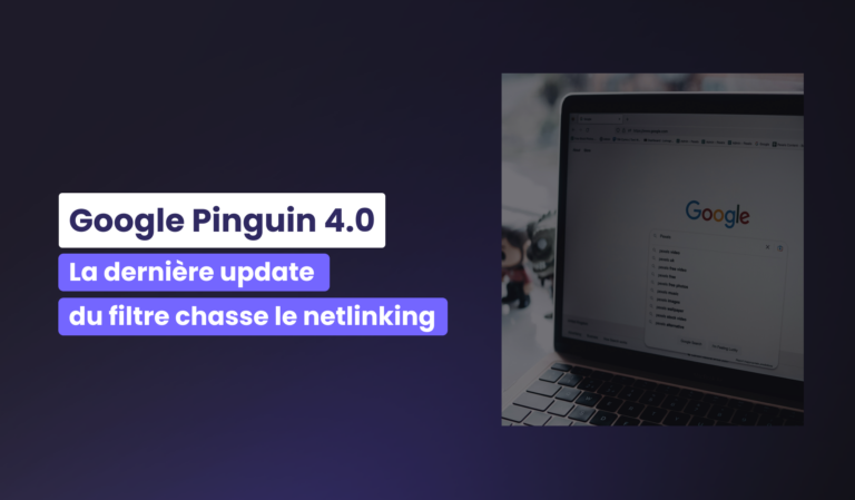 Visuel illustrant Google Penguin 4.0 : texte « Penguin 4.0 » sur un fond sombre et graphique de liens web symbolisant le netlinking.