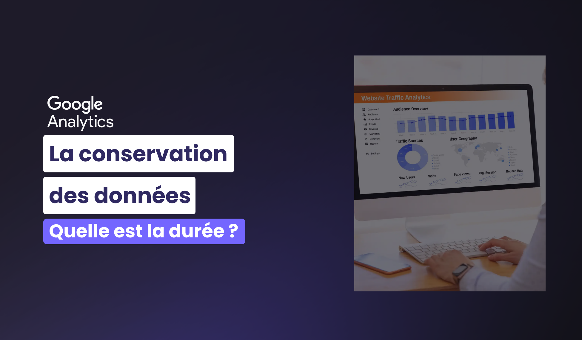 La durée de la conservation des données dans Google Analytics 4
