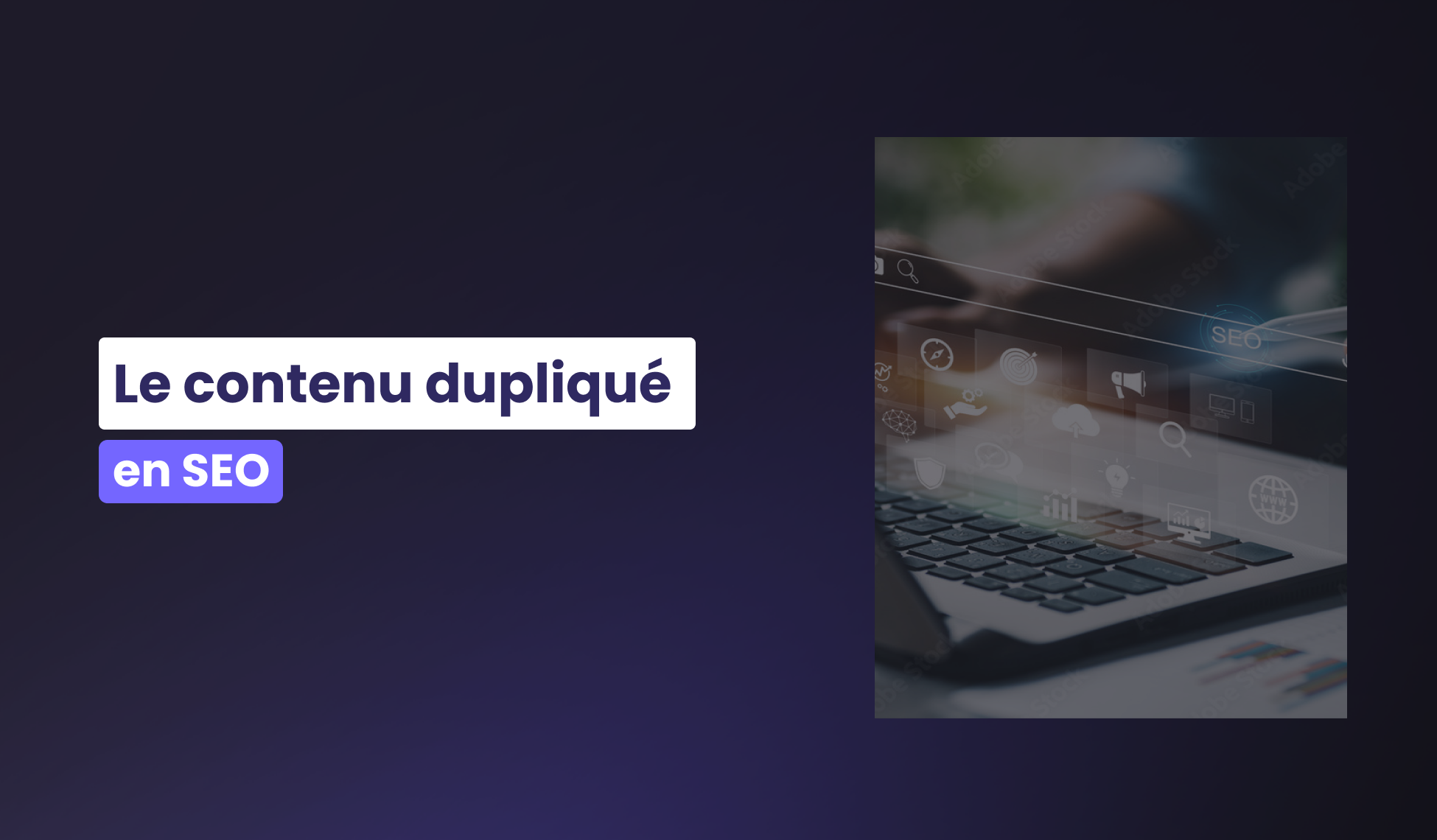 Le contenu dupliqué en SEO