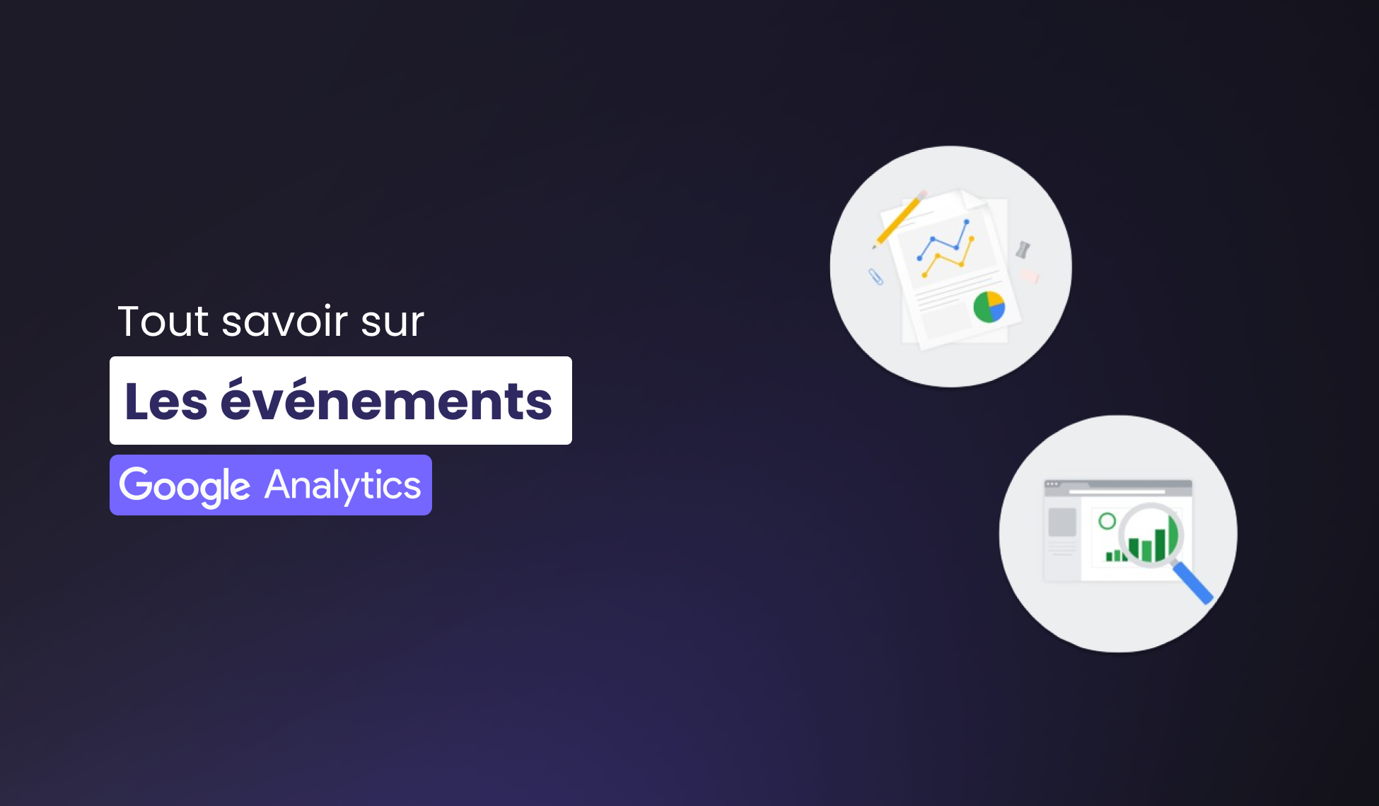 Tout savoir sur les événements dans GA4