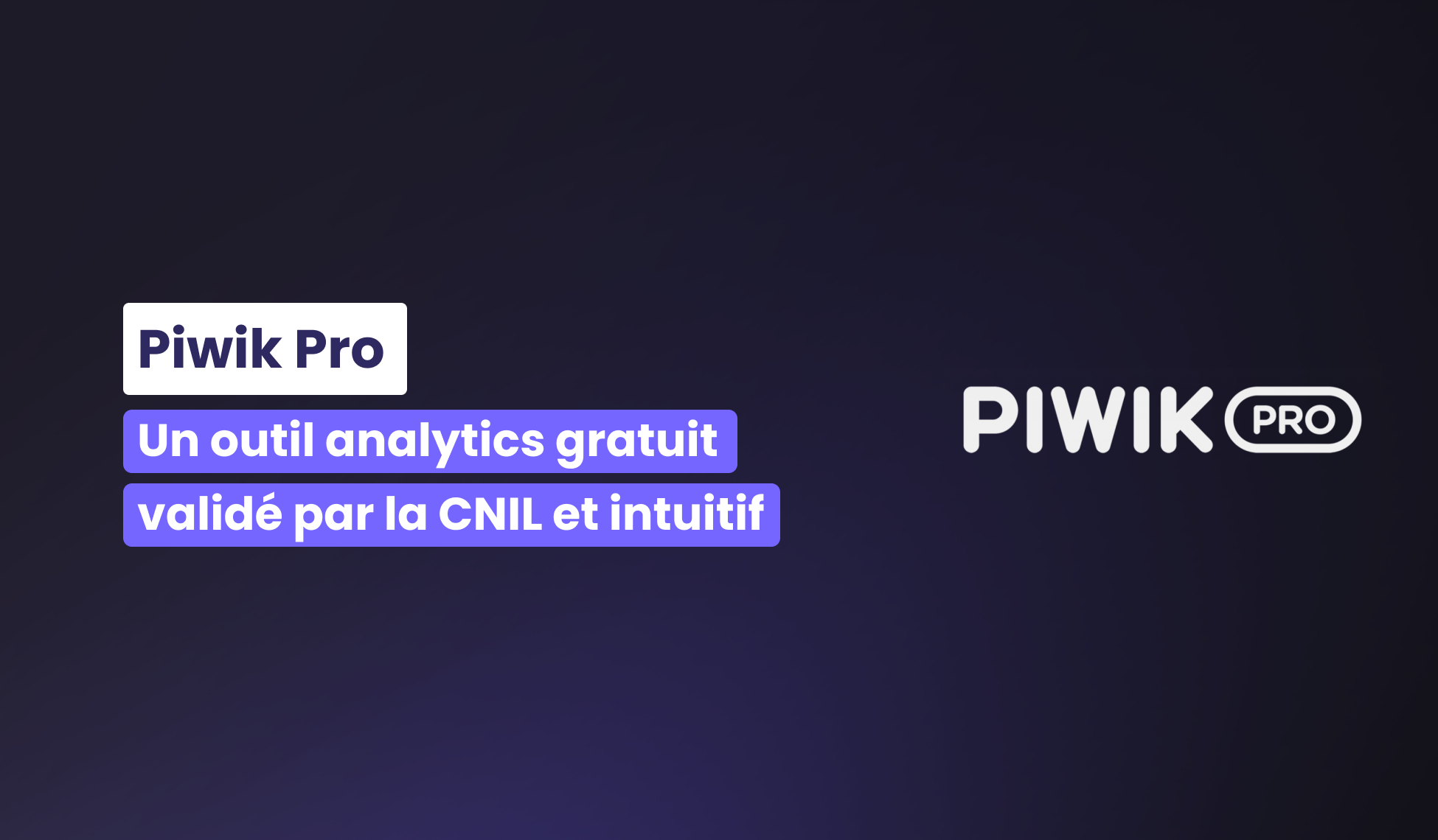 Piwik Pro : un outil Analytics gratuit, validé par la CNIL et intuitif