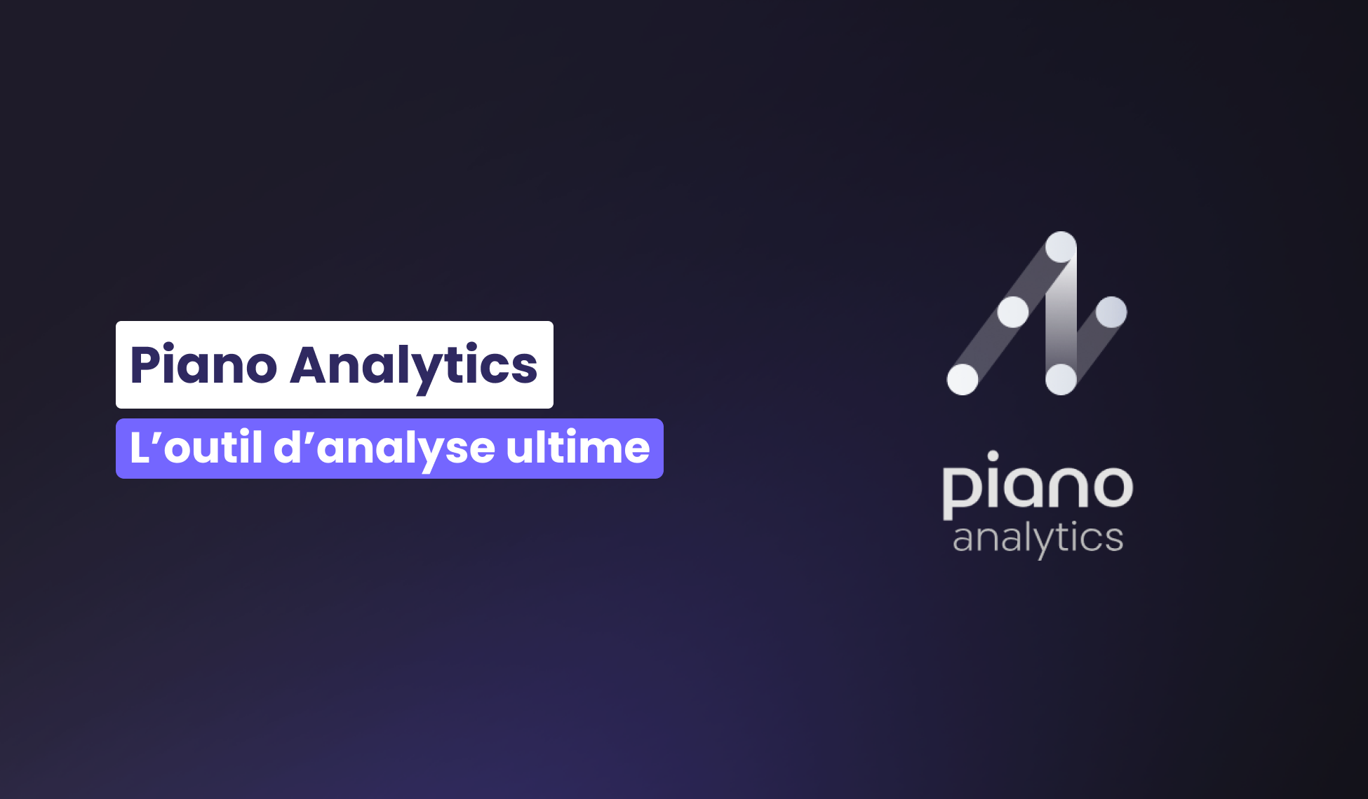Piano Analytics, l’outil d’analyse ultime ?