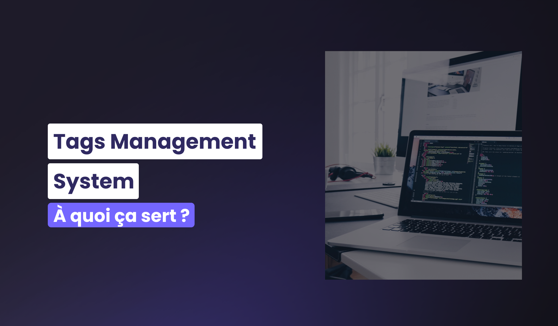 L’intérêt des Tags Management System
