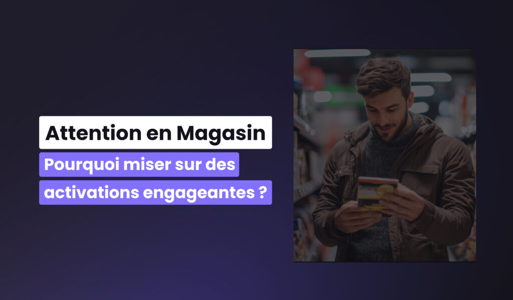 Visuel de l'article de la newsroom intitulé : Attention en magasin : pourquoi miser sur des activations engageantes ? rédigé par l'agence Bespoke