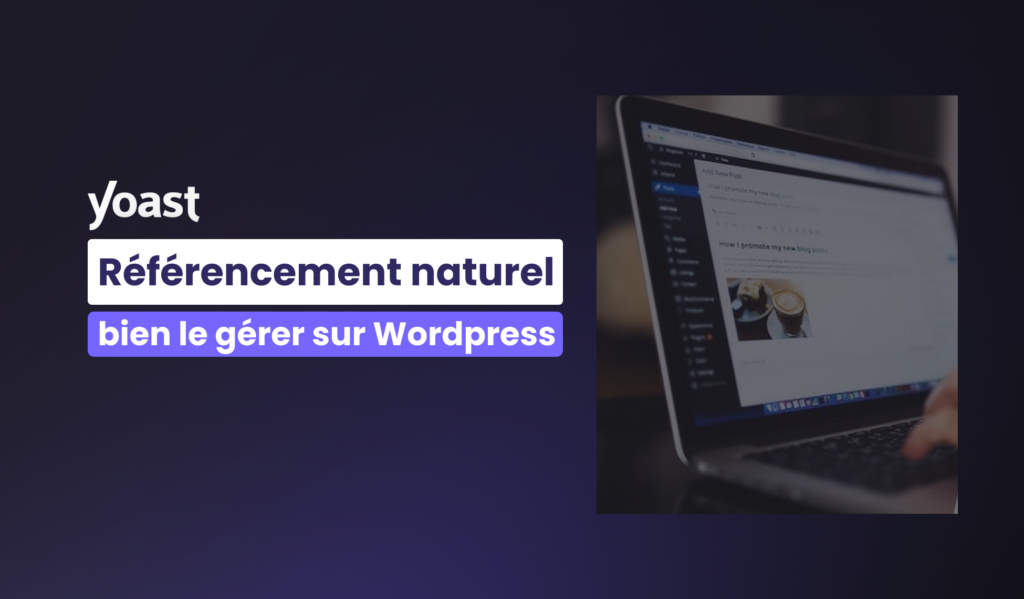 Visuel de la newsroom - référencement naturel bien le gérer sur wordpress