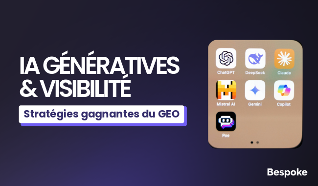 IA génératives & Visibilité de marque : les stratégies gagnantes du GEO