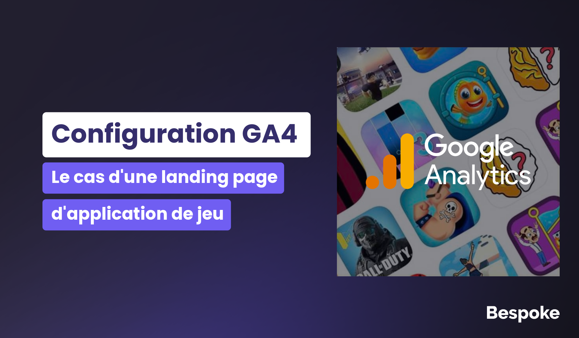 4 étapes pour configurer le Google Analytics  d’une landing page d’application de jeu